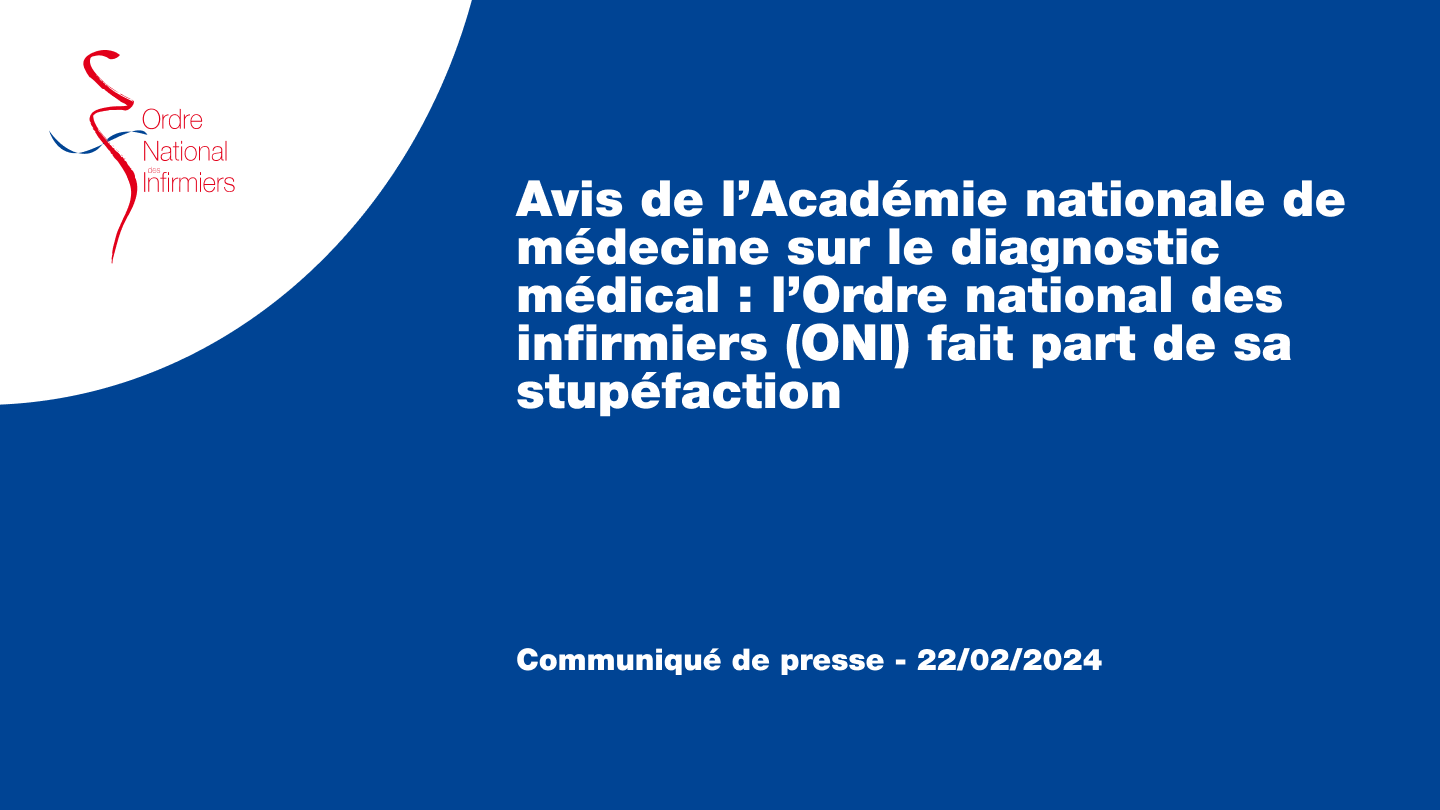 Avis de l’Académie nationale de médecine sur le diagnostic médical : l’Ordre national des infirmiers (ONI) fait part de sa stupéfaction