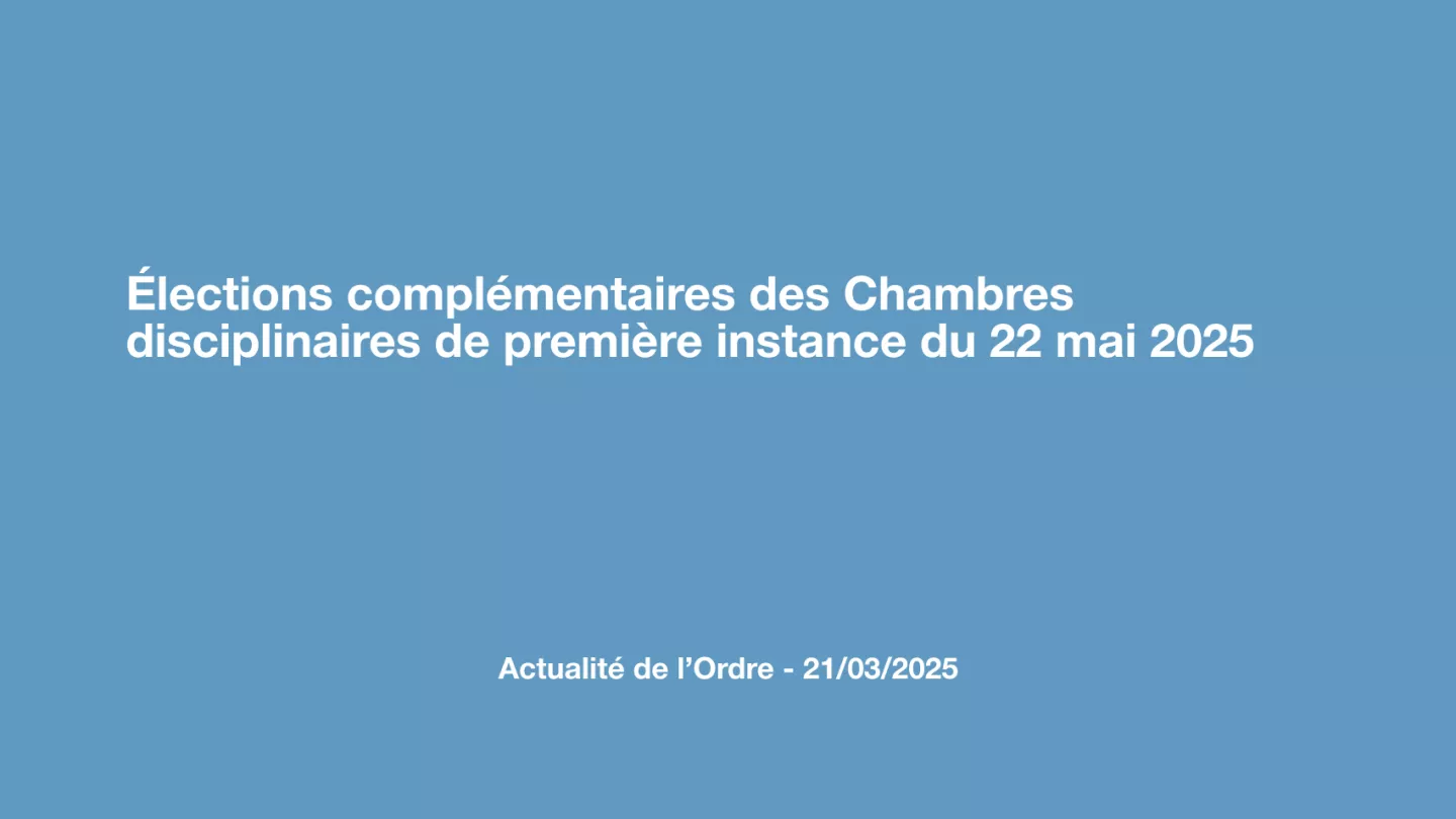 Élections complémentaires des chambres disciplinaires de première instance du 22 mai 2025