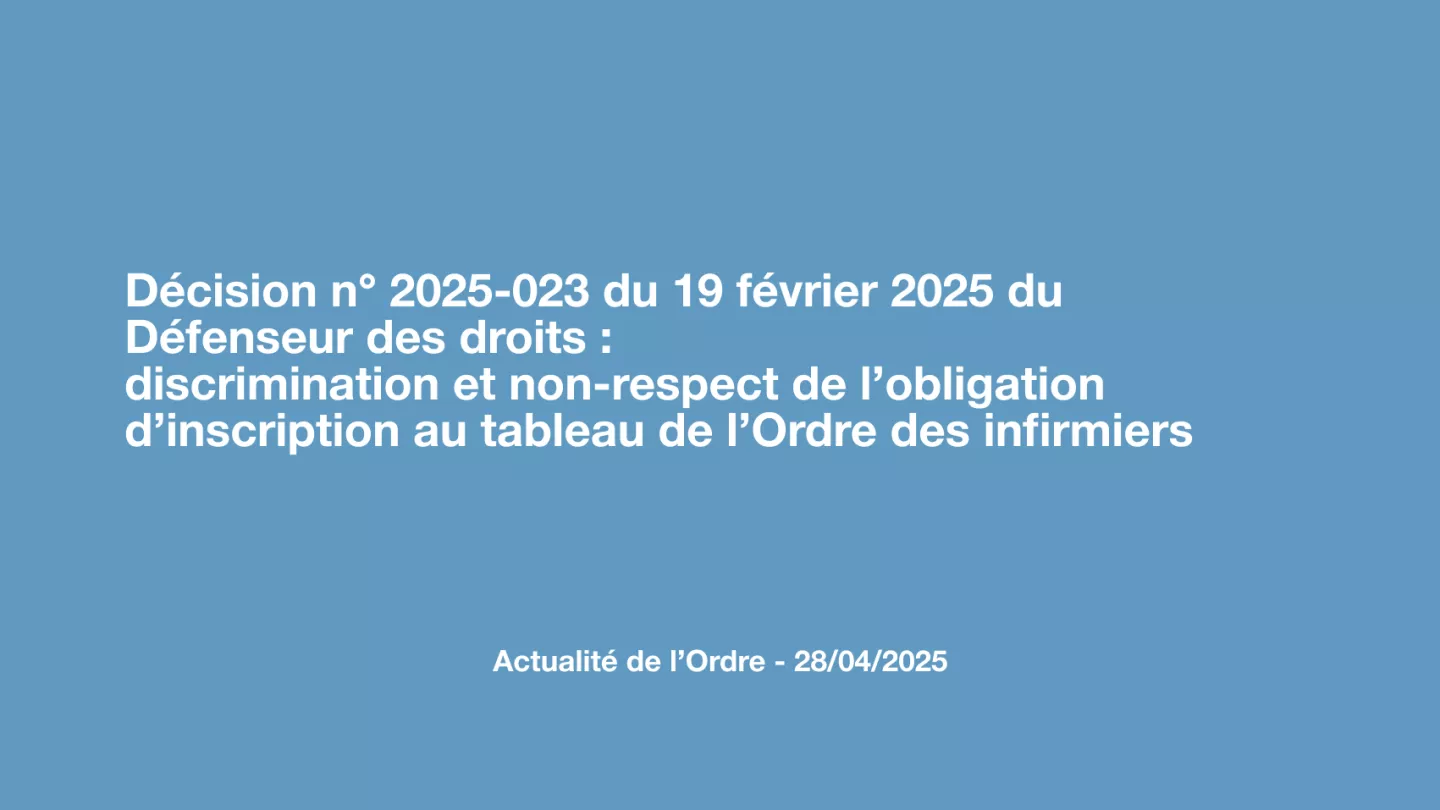 Décision n° 2025-023 du 19 février 2025 du Défenseur des droits : discrimination et non-respect de l’obligation d’inscription au tableau de l’Ordre des infirmiers