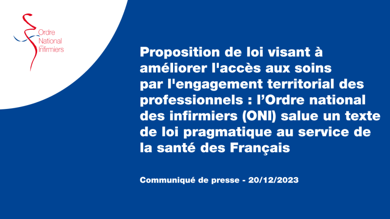 Proposition de loi visant à améliorer l'accès aux soins par l'engagement territorial des professionnels : l’Ordre national des infirmiers (ONI) salue un texte de loi pragmatique au service de la santé des Français