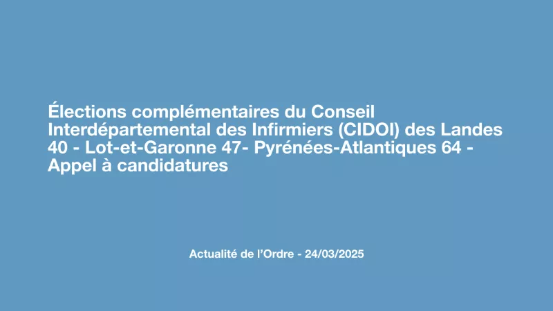 Élection du Conseil Interdépartemental des Infirmiers (CIDOI) des Landes 40- Lot-et-Garonne 47- Pyrénées-Atlantiques 64