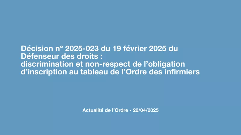 Décision n° 2025-023 du 19 février 2025 du Défenseur des droits : discrimination et non-respect de l’obligation d’inscription au tableau de l’Ordre des infirmiers