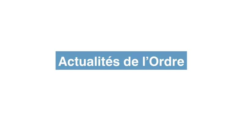 Actualités de l'Ordre