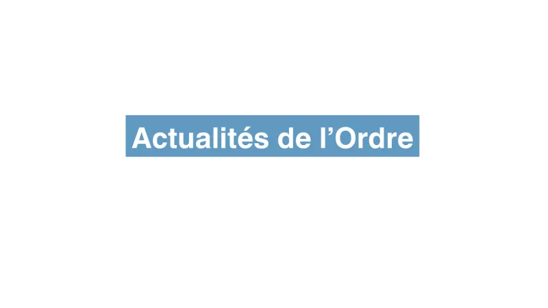 Actualités de l'Ordre