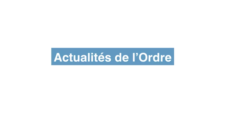 Actualités de l'Ordre