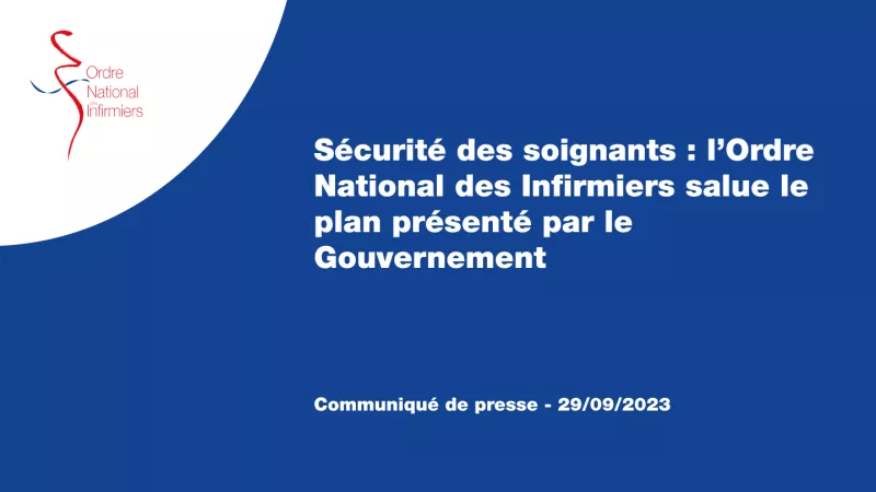 Sécurité des soignants : l’Ordre National des Infirmiers salue le plan présenté par le Gouvernement