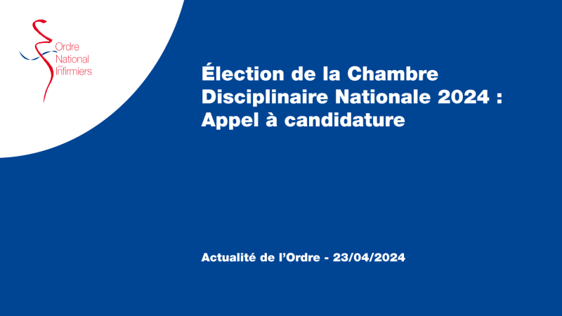 Élection de la Chambre Disciplinaire Nationale 2024 : Appel à candidature