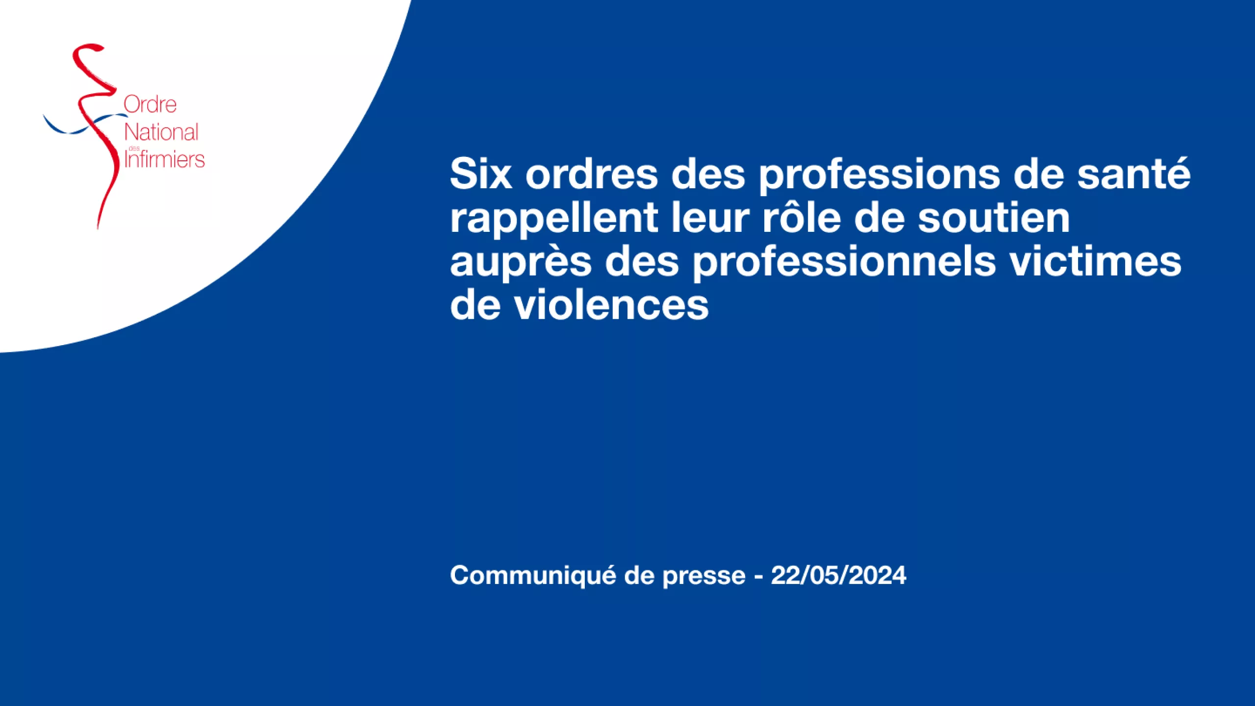 Six ordres des professions de santé rappellent leur rôle de soutien auprès des professionnels victimes de violences