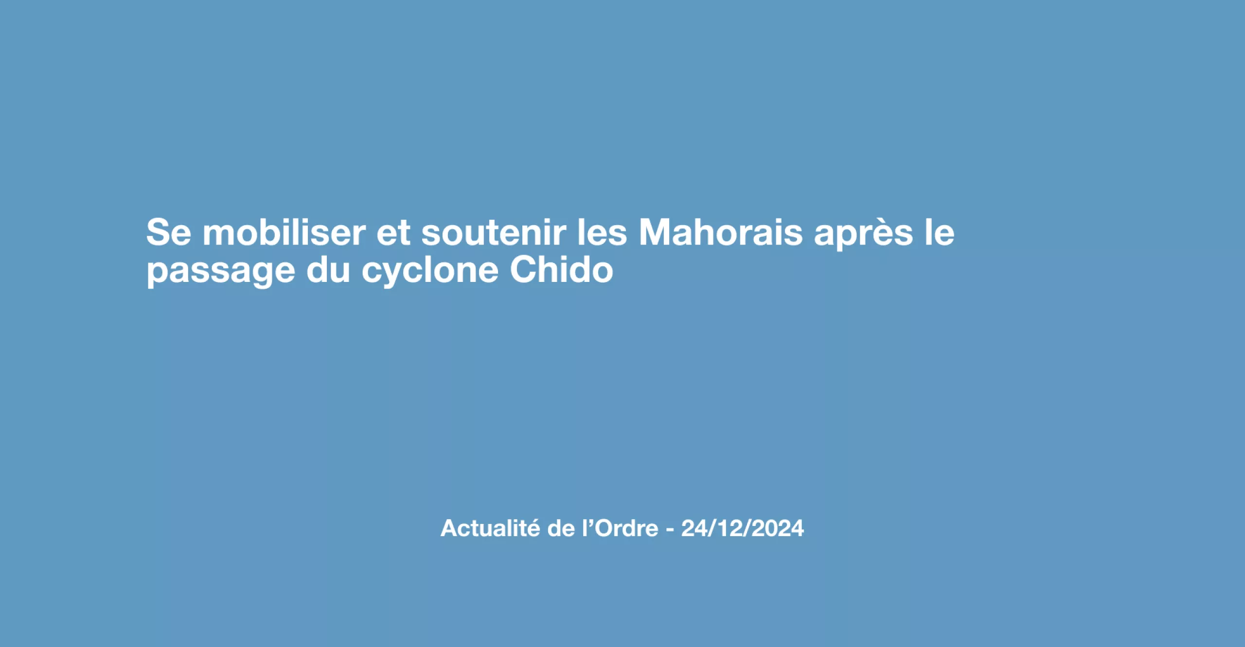 Se mobiliser et soutenir les Mahorais après le passage du cyclone Chido