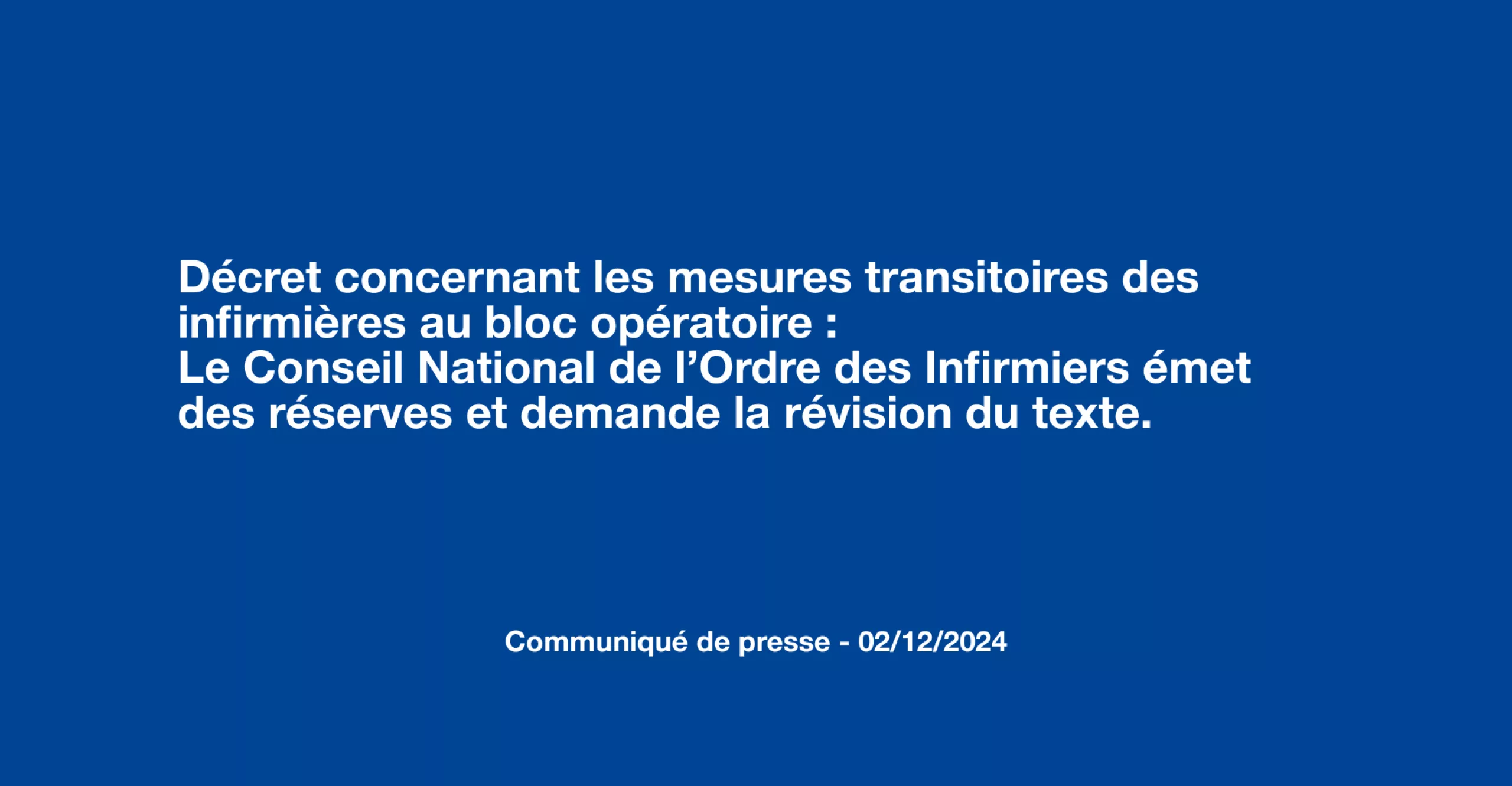 Décret concernant les mesures transitoires des infirmières au bloc opératoire : Le Conseil National de l’Ordre des Infirmiers émet des réserves et demande la révision du texte
