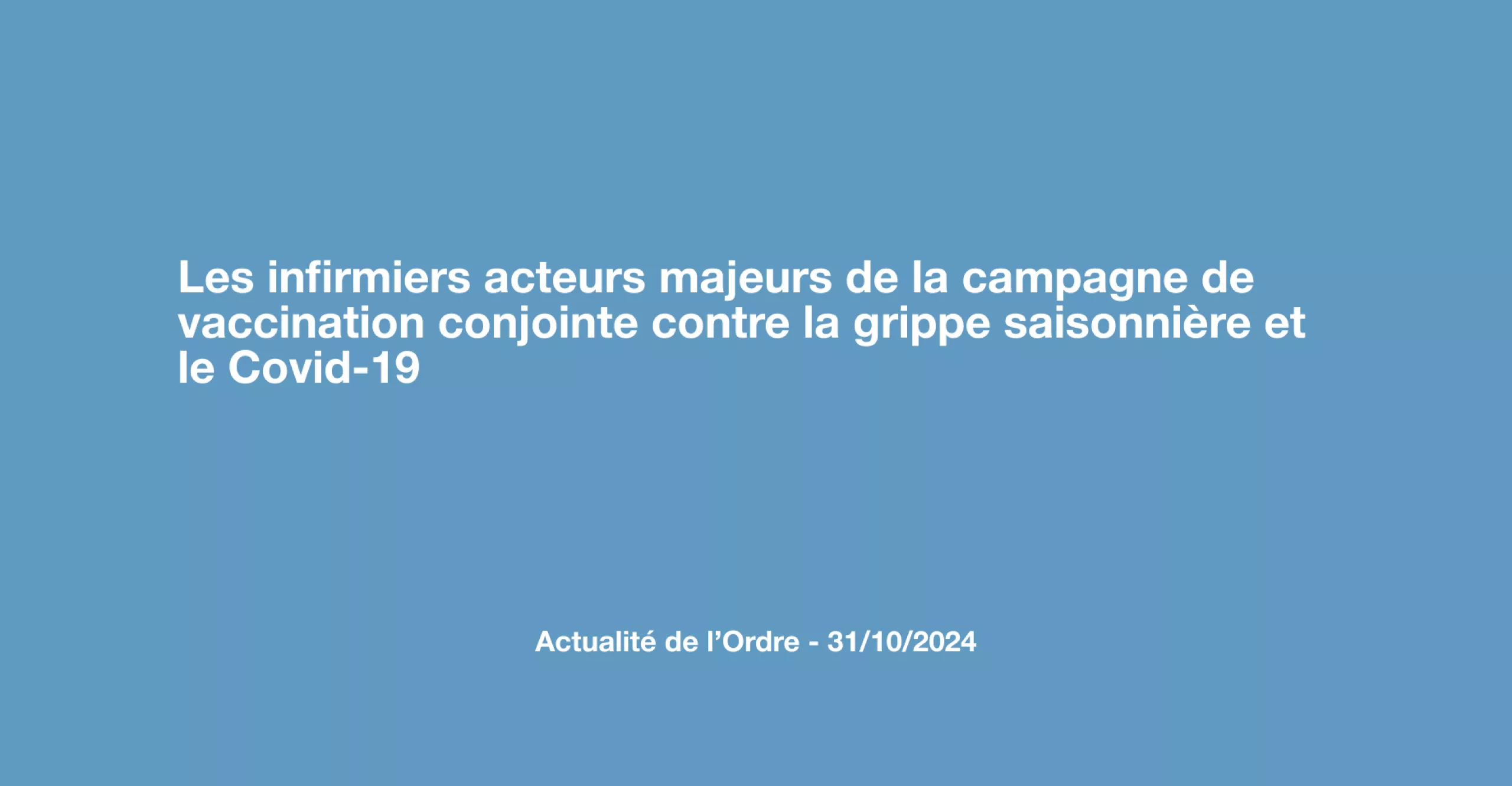 Les infirmiers acteurs majeurs de la campagne de vaccination conjointe contre la grippe saisonnière et le Covid-19