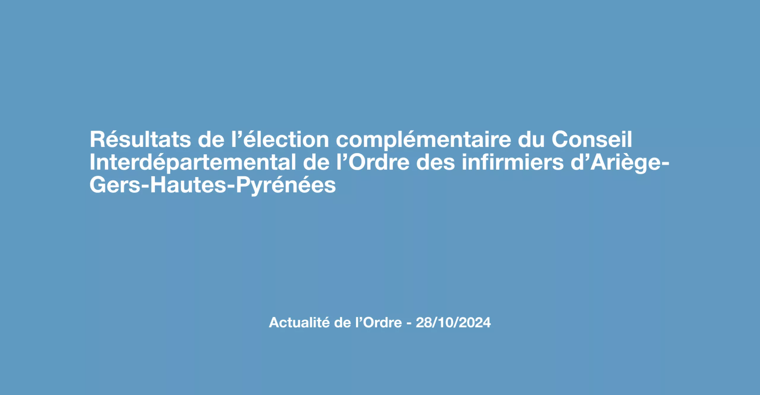 Résultats de l'élection complémentaire du Conseil Interdépartemental de l’Ordre des infirmiers d’Ariège-Gers-Hautes-Pyrénées