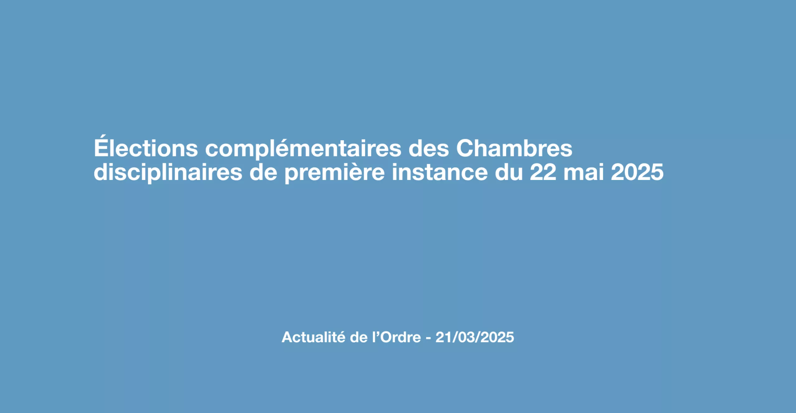 Élections complémentaires des chambres disciplinaires de première instance du 22 mai 2025